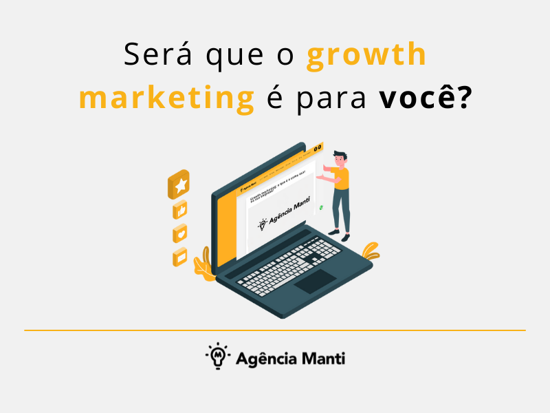 Growth marketing: o que é e como usar na sua empresa?